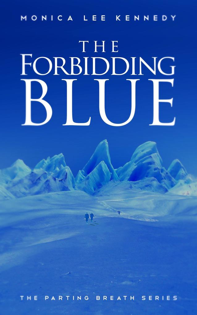 The Forbidding Blue (The Parting Breath Series #3)