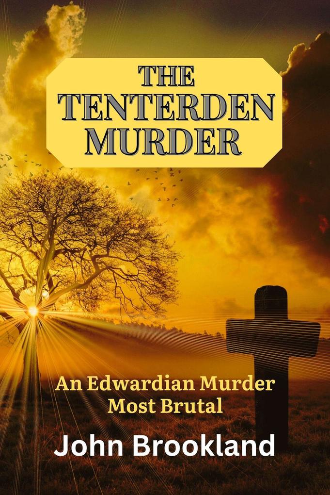 The Tenterden Murder An Edwardian Murder Most Brutal