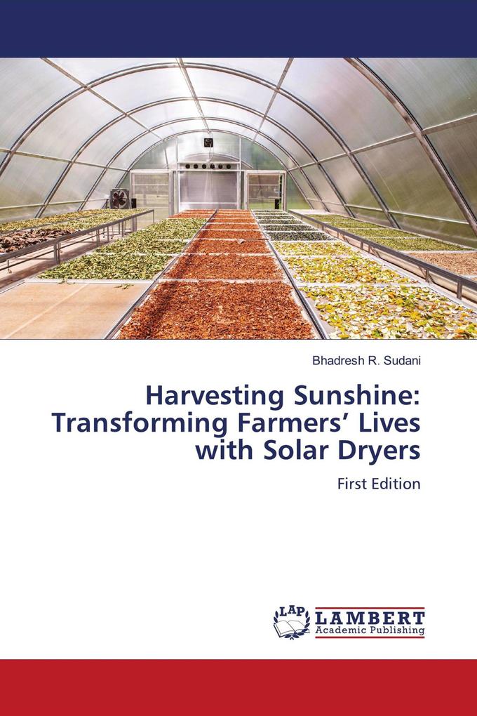 Harvesting Sunshine: Transforming Farmers' Lives with Solar Dryers