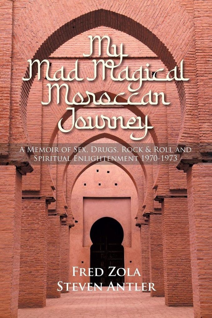 My Mad Magical Moroccan Journey
