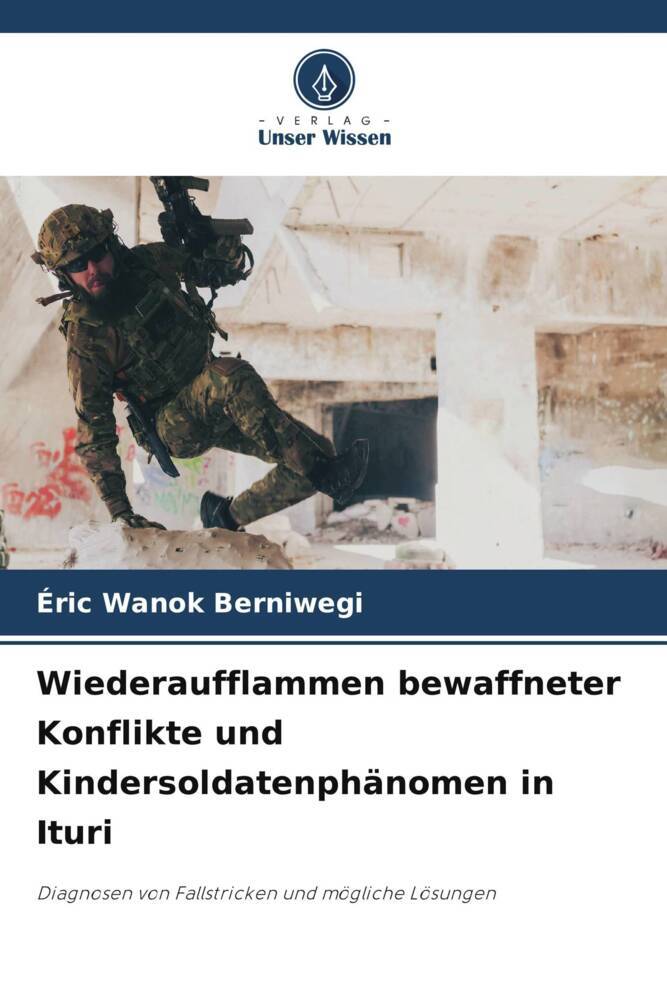 Wiederaufflammen bewaffneter Konflikte und Kindersoldatenphänomen in Ituri