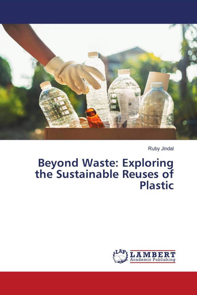 Beyond Waste: Exploring the Sustainable Reuses of Plastic