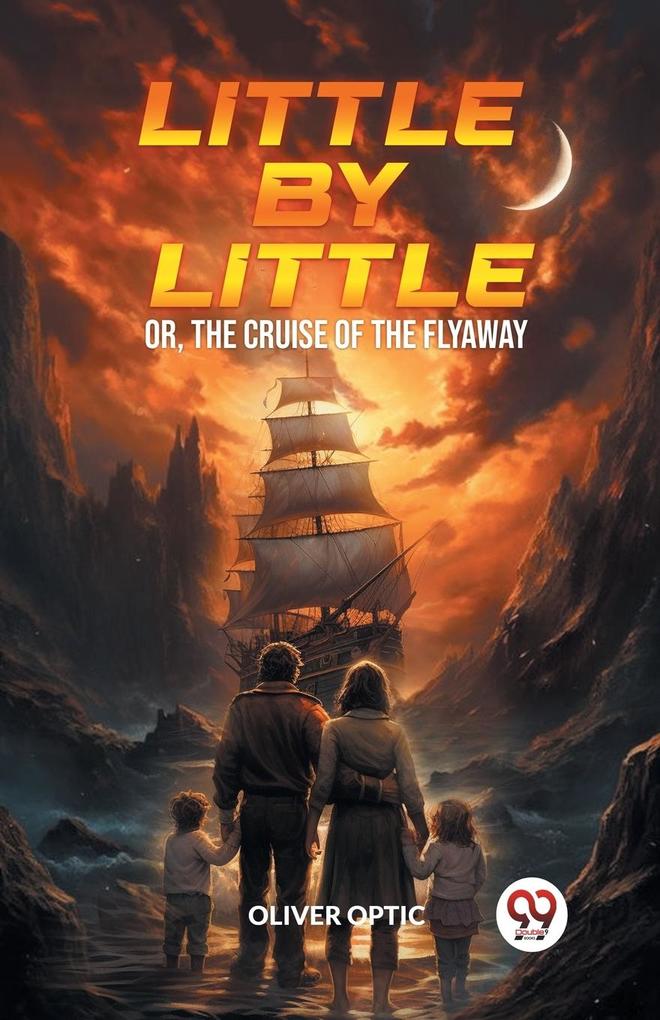 Little By Little Or The Cruise of the Flyaway