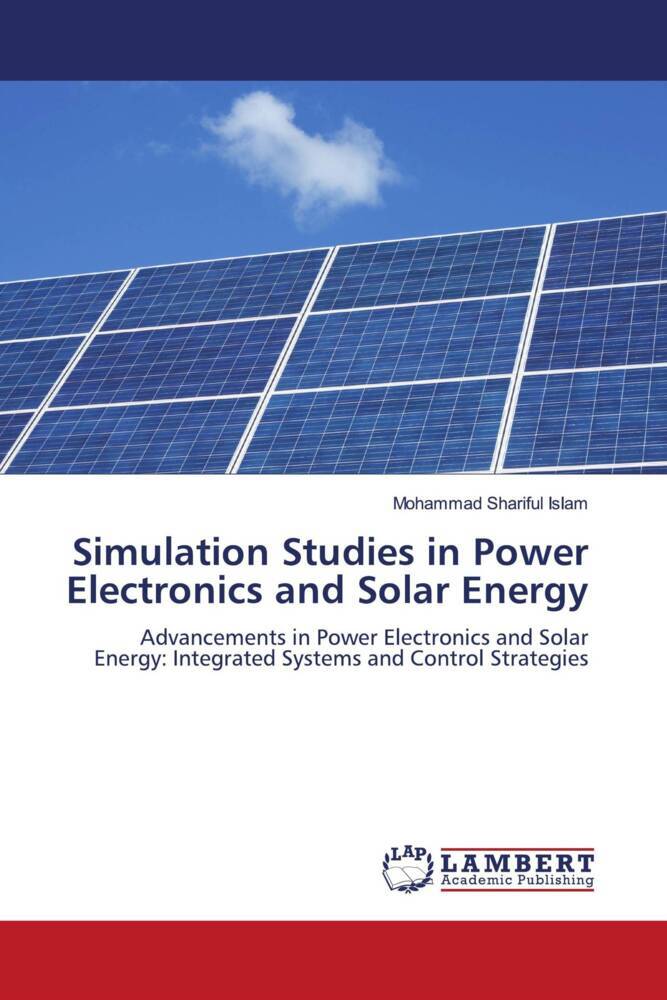 Simulation Studies in Power Electronics and Solar Energy
