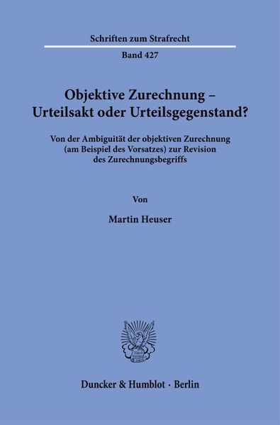 Objektive Zurechnung - Urteilsakt oder Urteilsgegenstand?