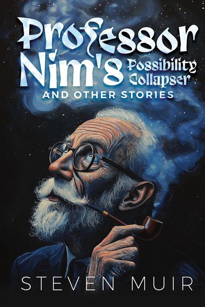 Professor Nim's Possibility Collapser and other stories