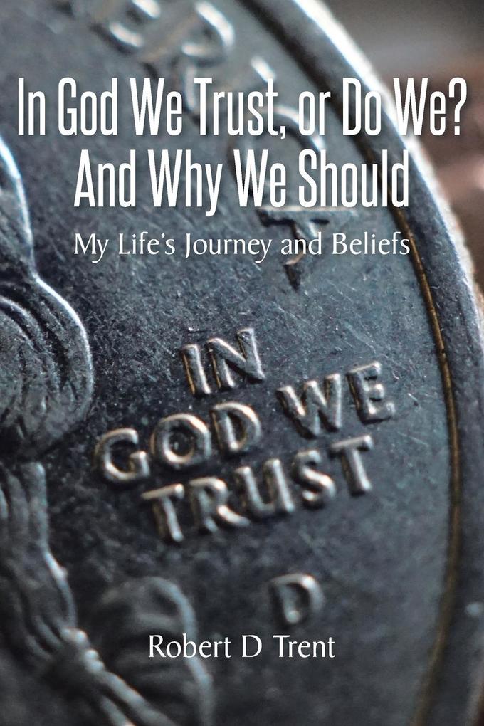 In God We Trust Or Do We? And Why We Should