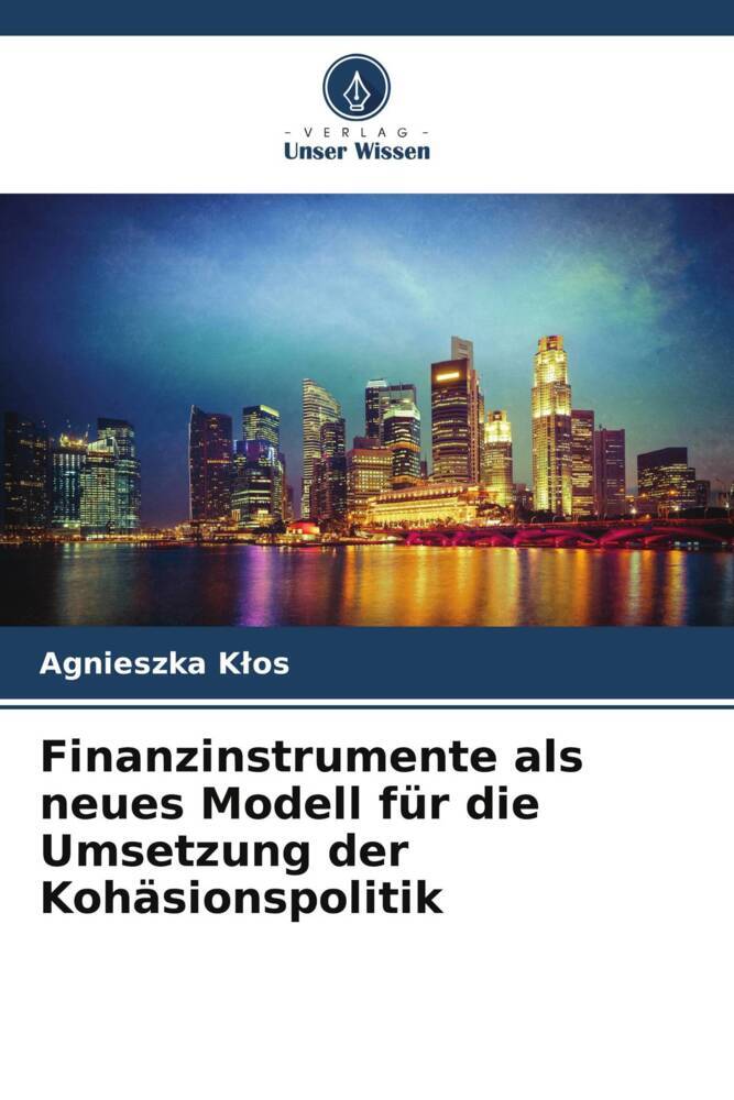 Finanzinstrumente als neues Modell für die Umsetzung der Kohäsionspolitik