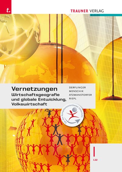 Vernetzungen - Wirtschaftsgeografie und globale Entwicklung Volkswirtschaft I LW