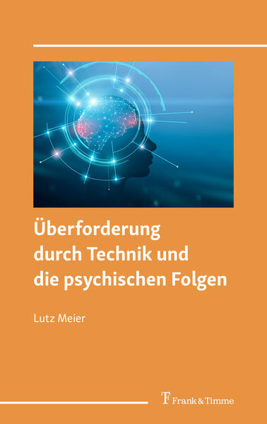 Überforderung durch Technik und die psychischen Folgen