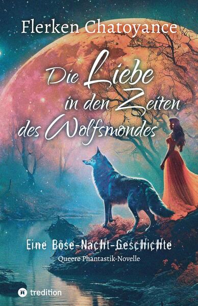 Die Liebe in den Zeiten des Wolfsmondes