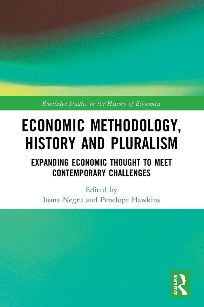 Economic Methodology History and Pluralism