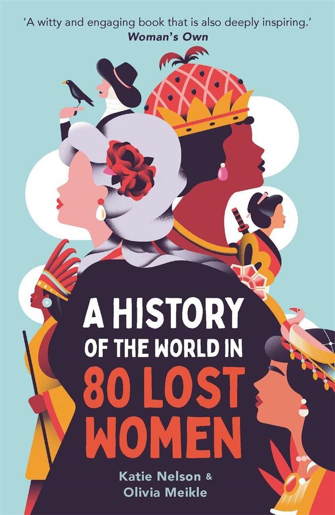 O Mara Books Ltd. A History Of The World In 80 Lost Women