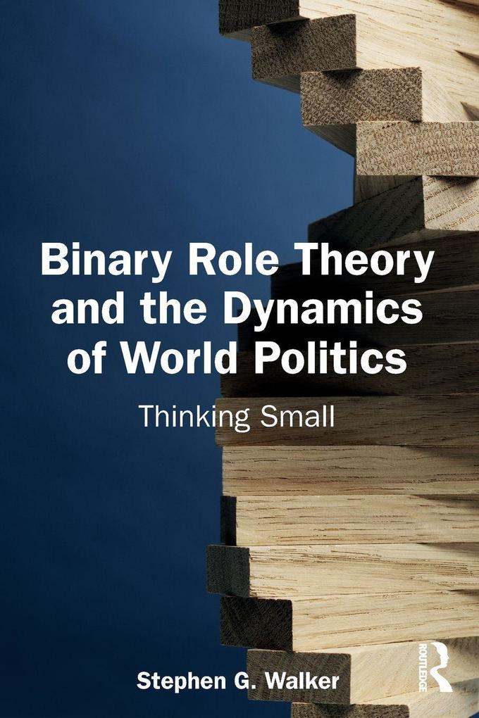 Binary Role Theory and the Dynamics of World Politics