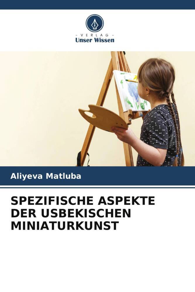 SPEZIFISCHE ASPEKTE DER USBEKISCHEN MINIATURKUNST