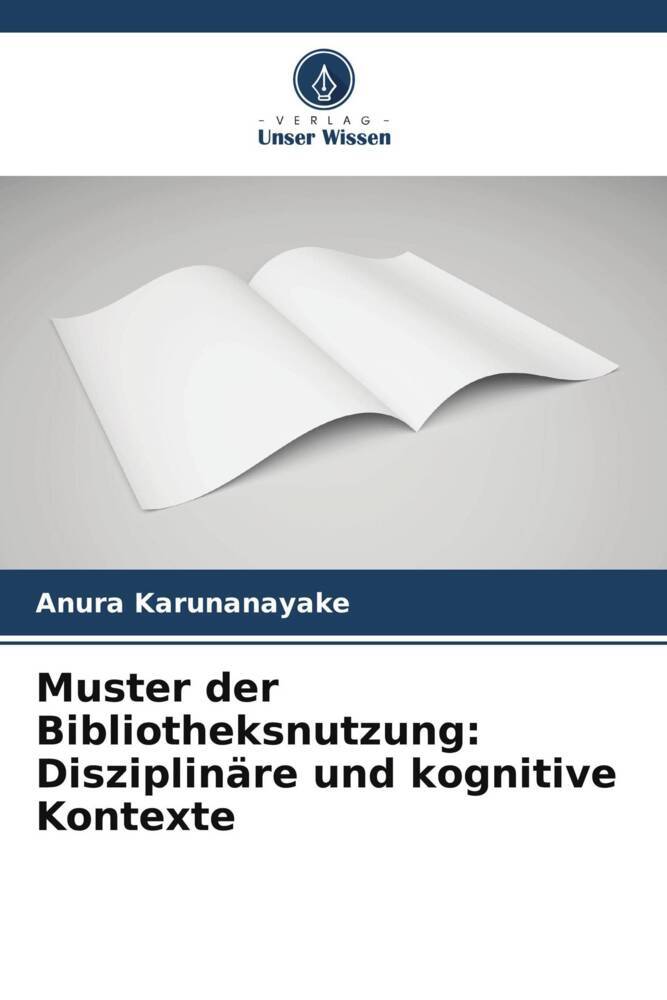 Muster der Bibliotheksnutzung: Disziplinäre und kognitive Kontexte