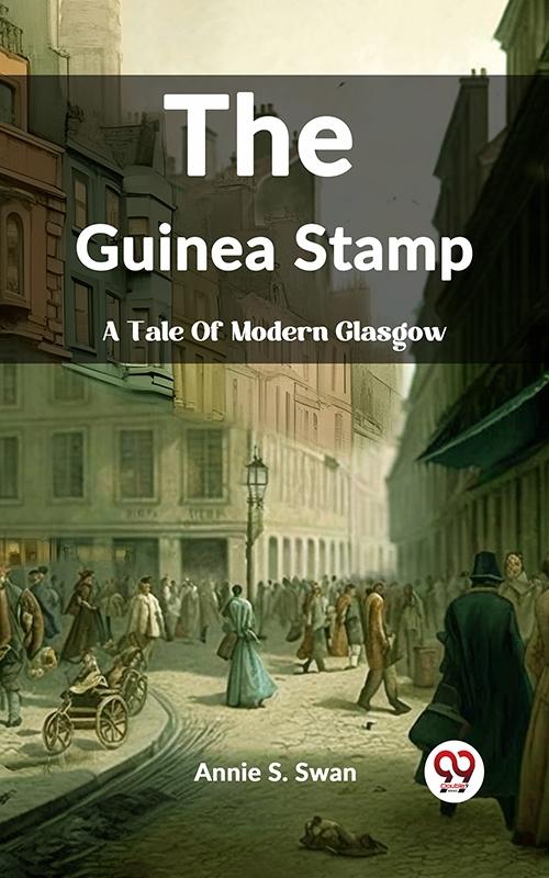 Guinea Stamp A Tale Of Modern Glasgow