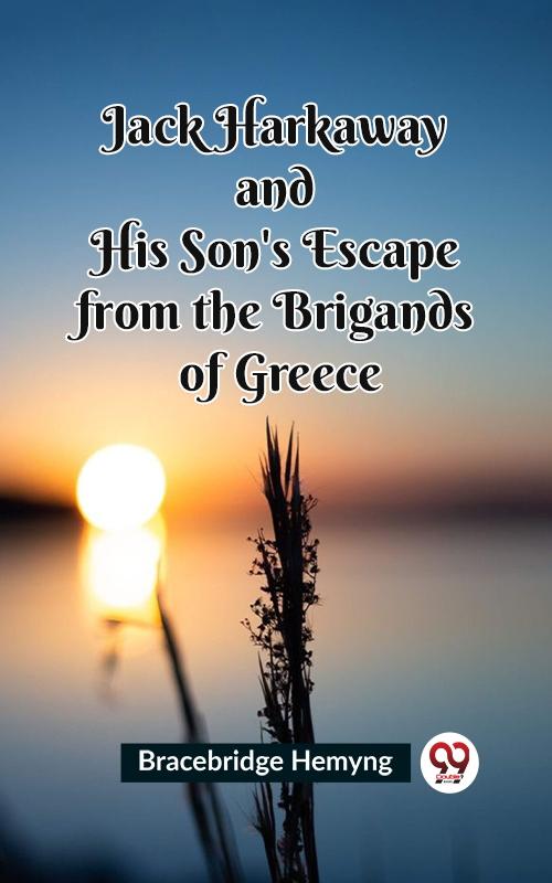 Jack Harkaway and His Son‘s Escape from the Brigands of Greece
