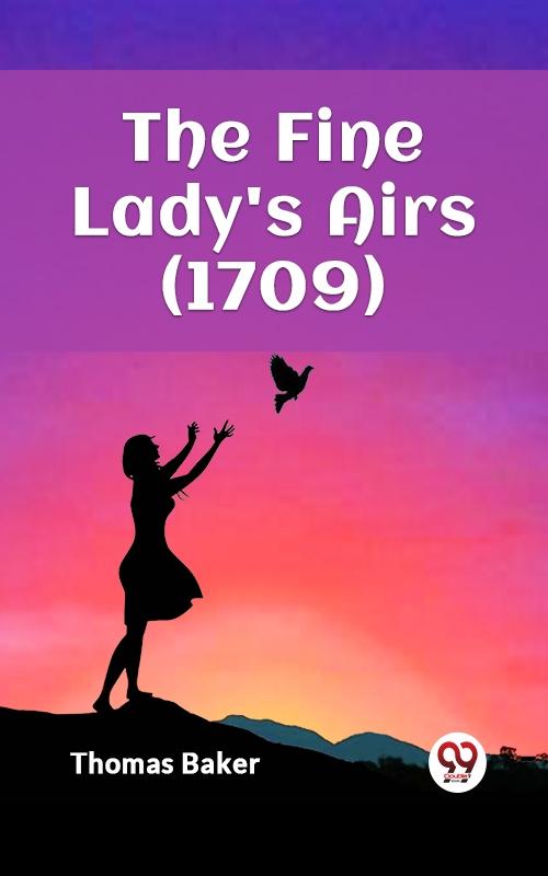 Fine Lady‘s Airs (1709)