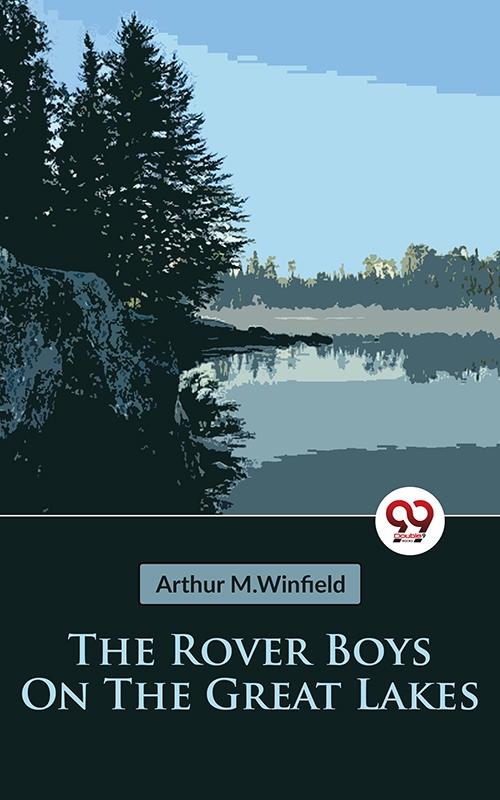 Rover Boys On The Great Lakes Or The Secret of the Island Cave