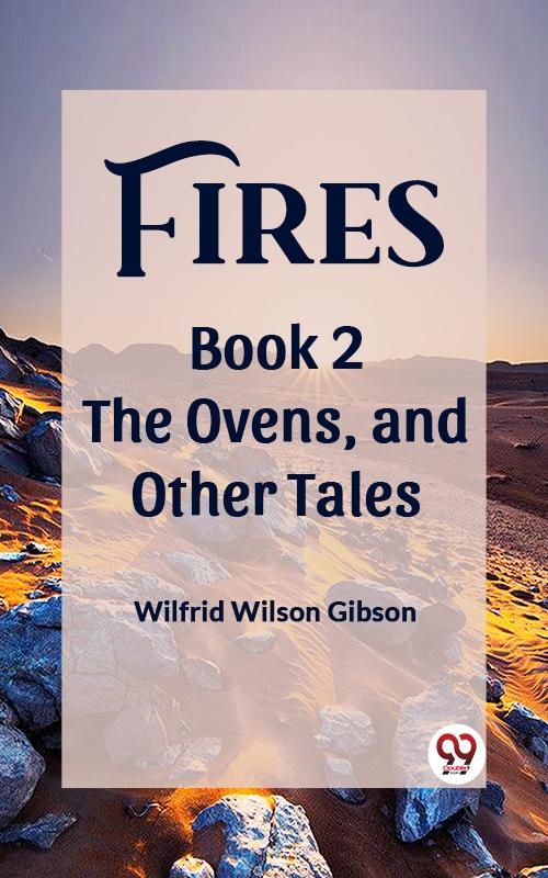 Fires Book 2 The Ovens and Other Tales