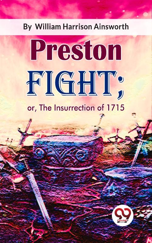Preston Fight; or The Insurrection of 1715