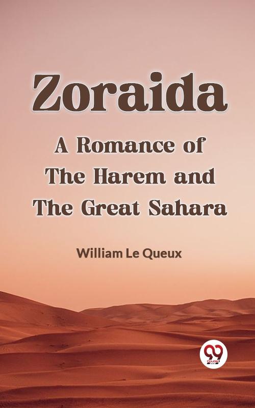 ZoraidaA Romance of the Harem and the Great Sahara