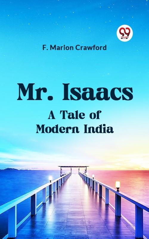 Mr. Isaacs A Tale of Modern India
