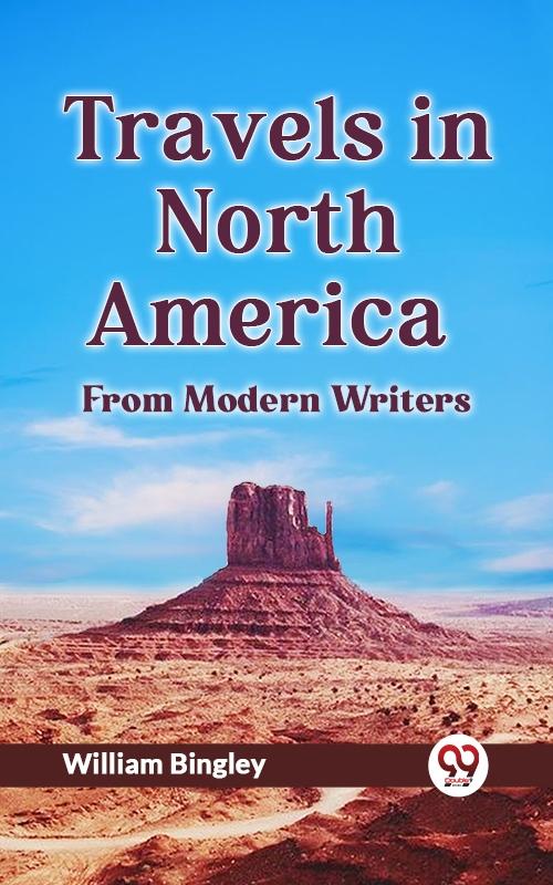 Travels in North America FROM MODERN WRITERS