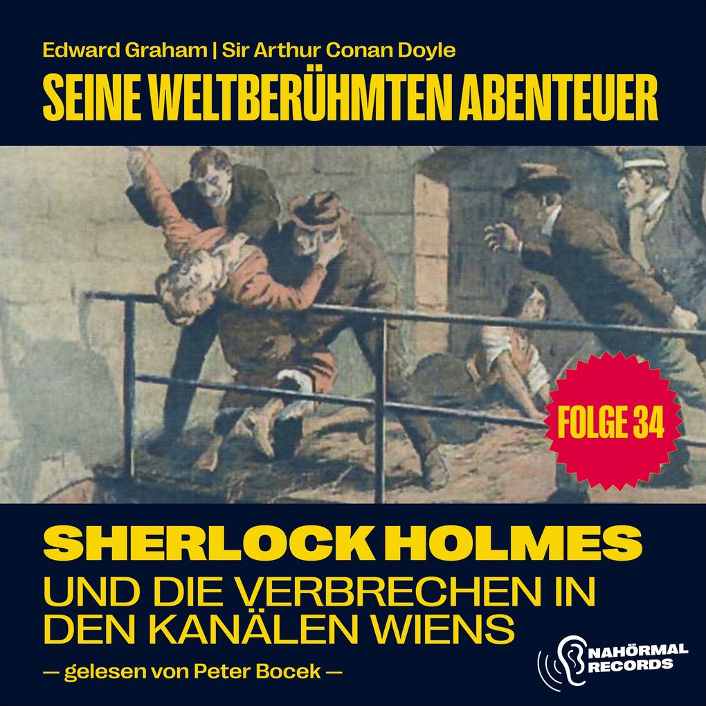 Sherlock Holmes und die Verbrechen in den Kanälen Wiens (Seine weltberühmten Abenteuer Folge 34)