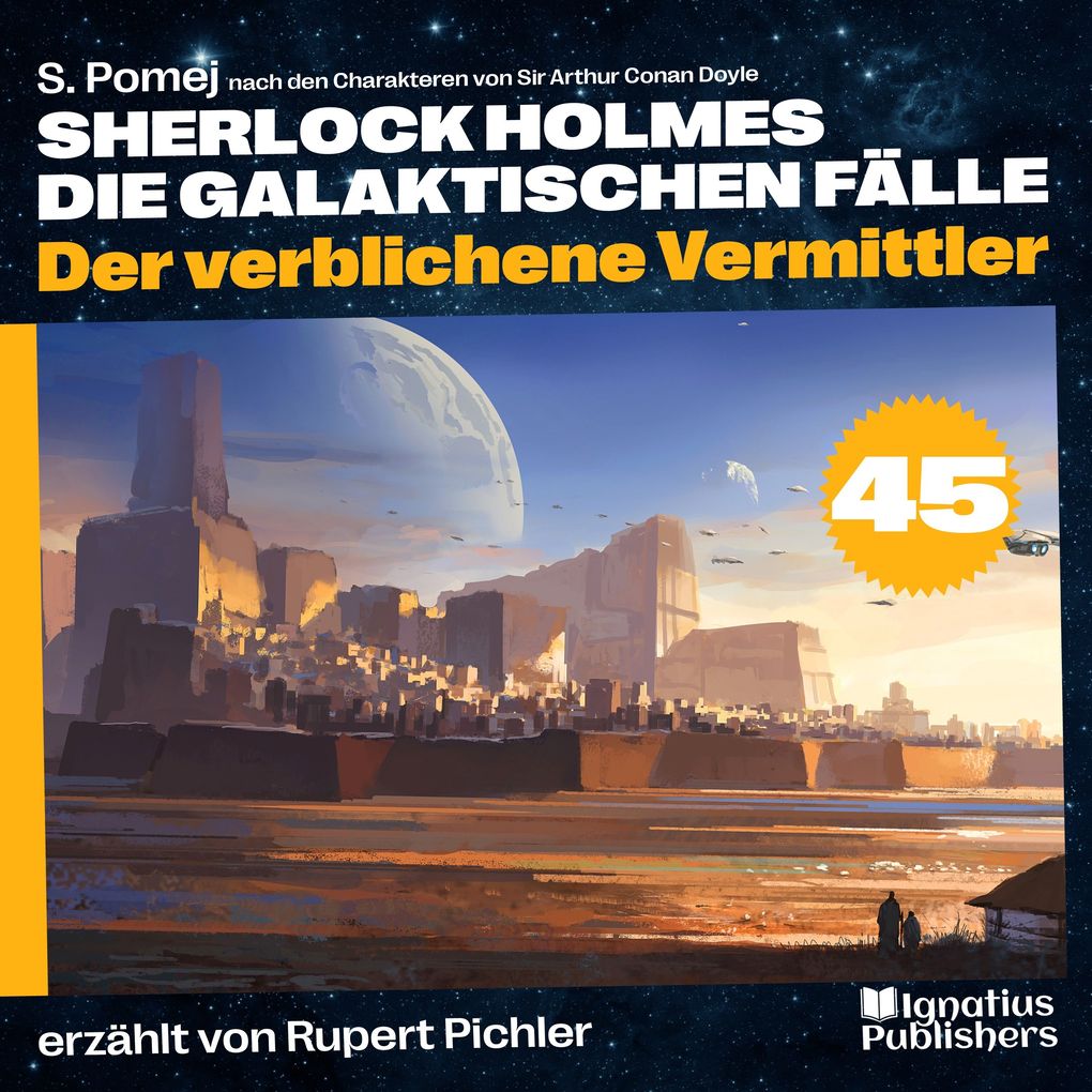 Der verblichene Vermittler (Sherlock Holmes - Die galaktischen Fälle Folge 45)