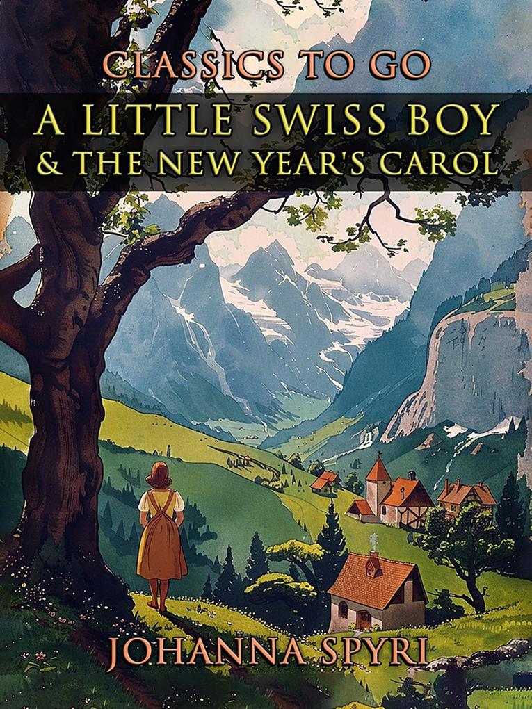 A Little Swiss Boy & The New Year‘s Carol