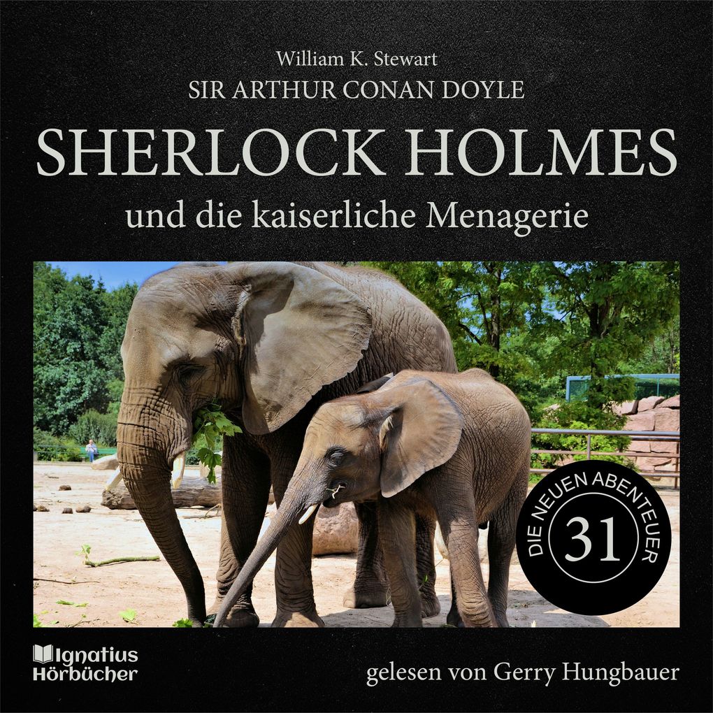 Sherlock Holmes und die kaiserliche Menagerie (Die neuen Abenteuer Folge 31)