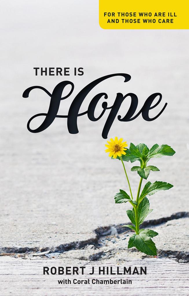 There is Hope: For Those Who are Ill and Those Who Care