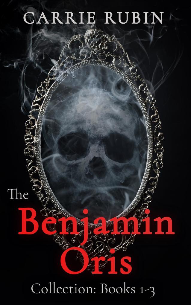 The Benjamin Oris Collection: Books 1-3