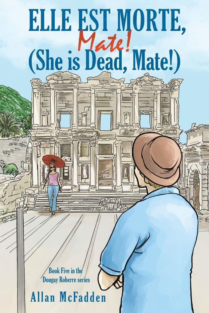 Elle est Morte Mate! (She is Dead Mate!)
