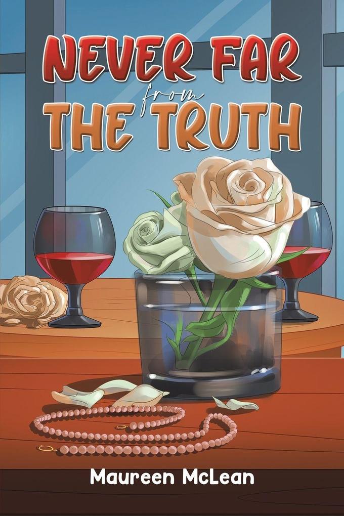 Never Far from the Truth