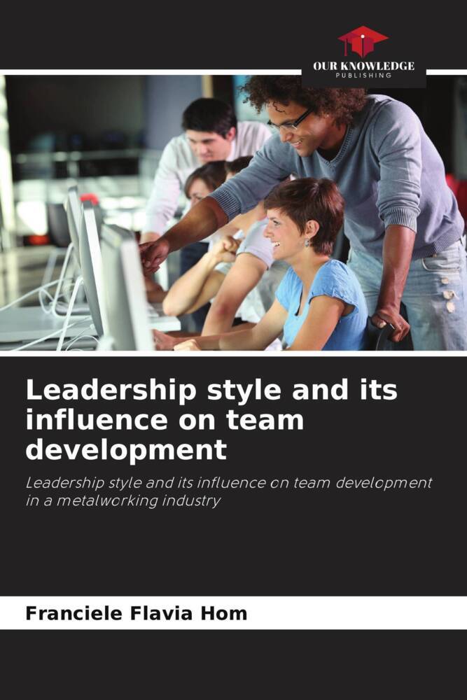 Leadership style and its influence on team development