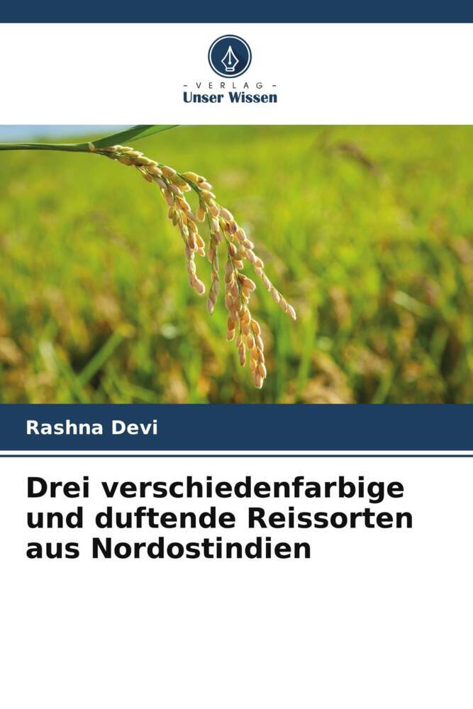 Drei verschiedenfarbige und duftende Reissorten aus Nordostindien