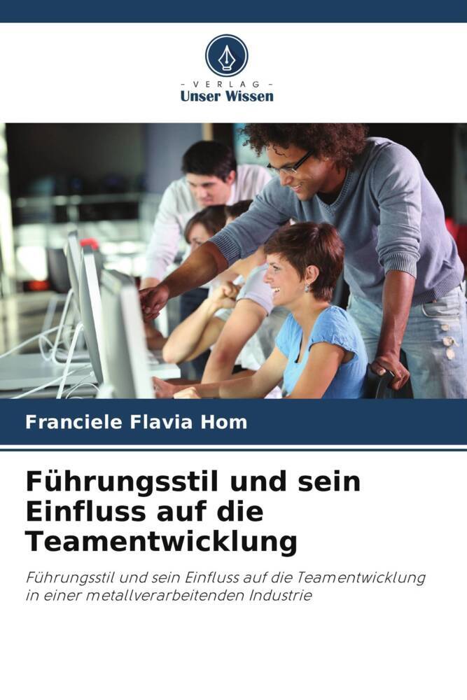 Führungsstil und sein Einfluss auf die Teamentwicklung