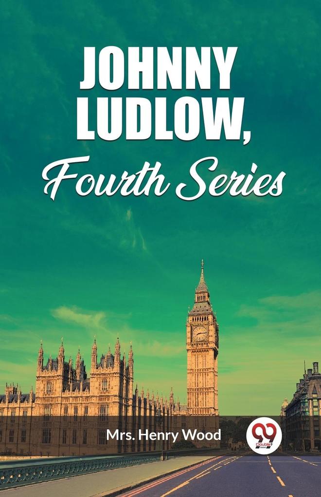 Johnny Ludlow Fourth Series