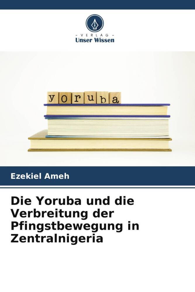 Die Yoruba und die Verbreitung der Pfingstbewegung in Zentralnigeria