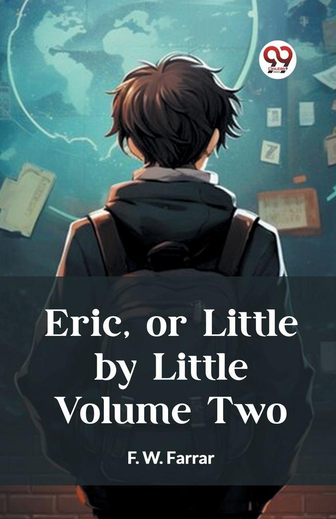 Eric or Little by Little Volume Two