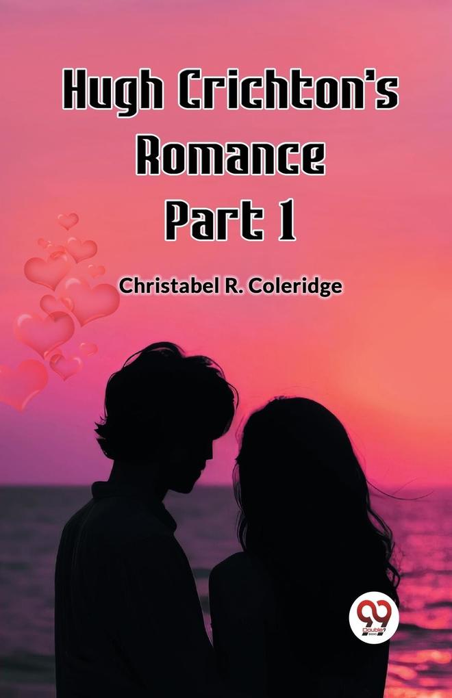 Hugh Crichton's Romance Part 1
