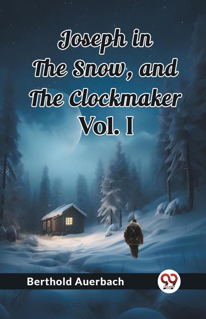 Joseph in the Snow and The Clockmaker Vol. I