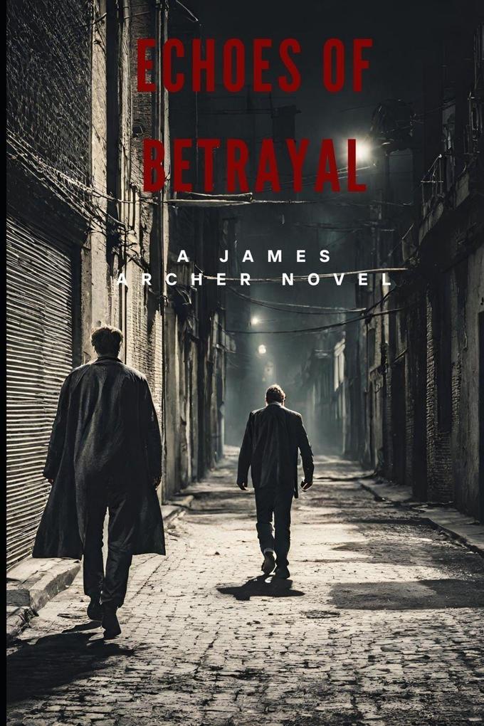 Echoes of Betrayal A James Archer Novel