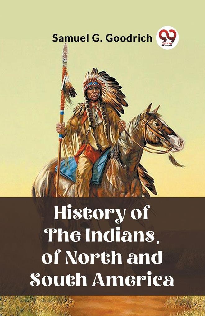 History of the Indians of North and South America