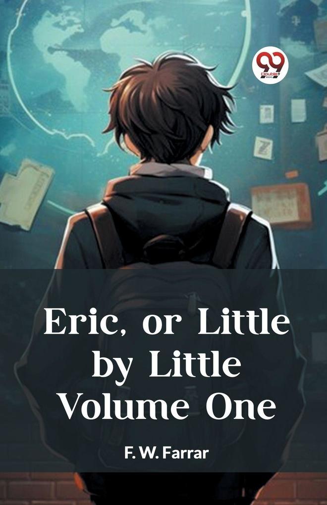 Eric or Little by Little Volume One