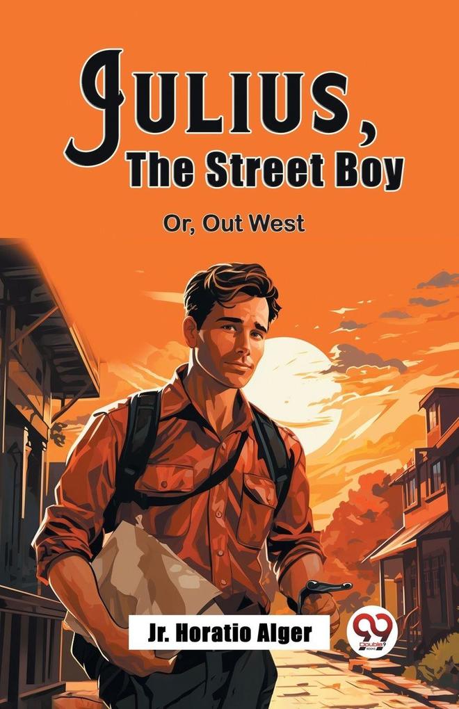 Julius The Street Boy Or Out West