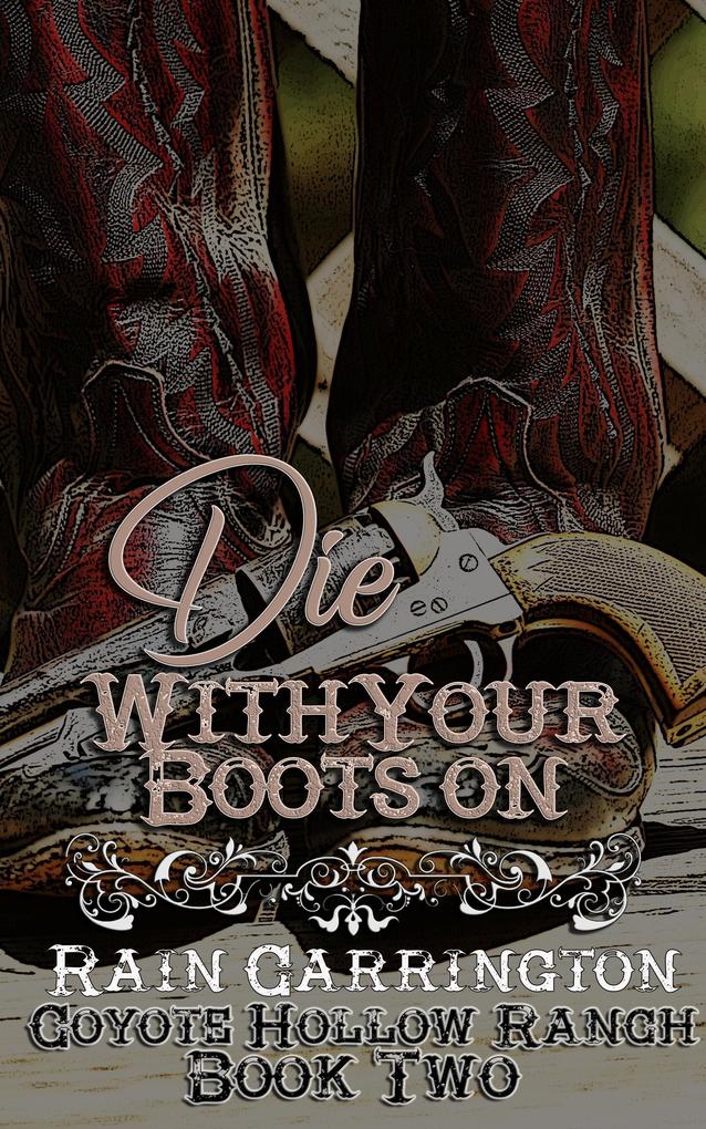 Die With Your Boots On (Coyote Hollow #2)